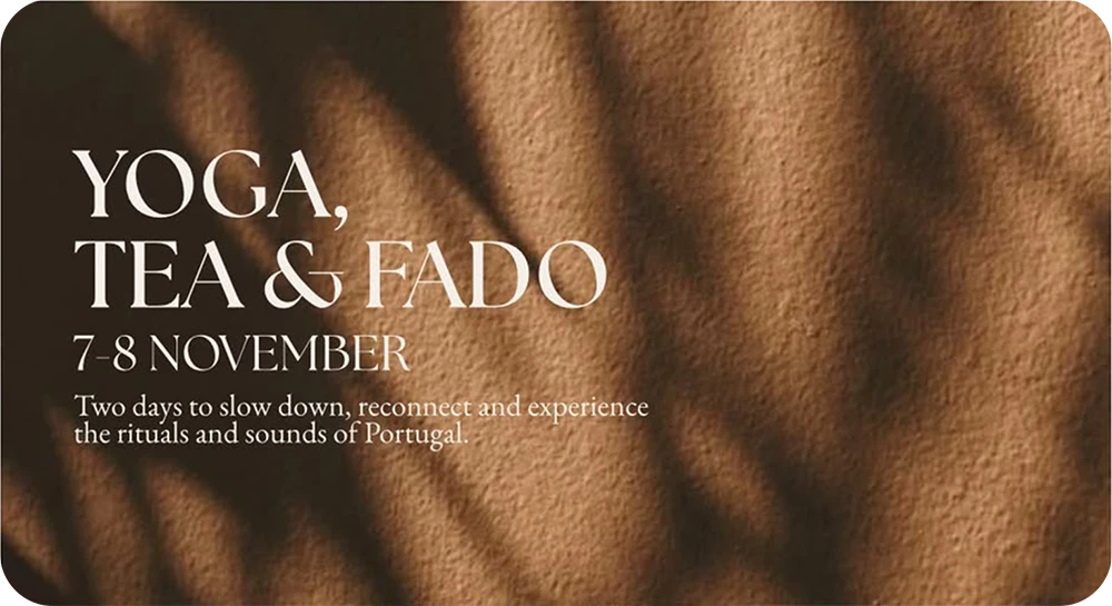 Yoga, Tea & Fado Retreat — Saiba mais